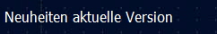 Neuheiten aktuelle Version